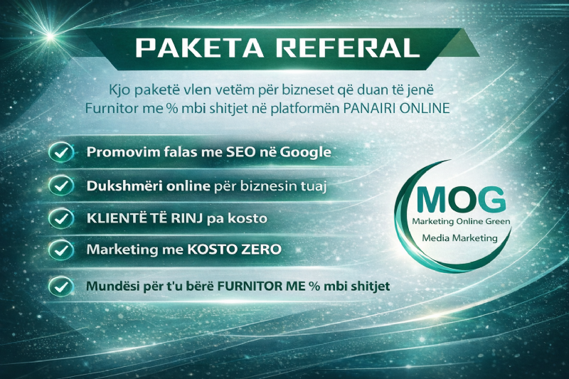 Paketa REFERAL LINK, Regjistro biznesin FALAS në Panairi Online, dhe fito klientë të rinj, Promovim falas në Google Vizibilitet biznesi online, Klientë të rinj pa kosto, Marketing zero risk, Furnitor me % mbi shitje